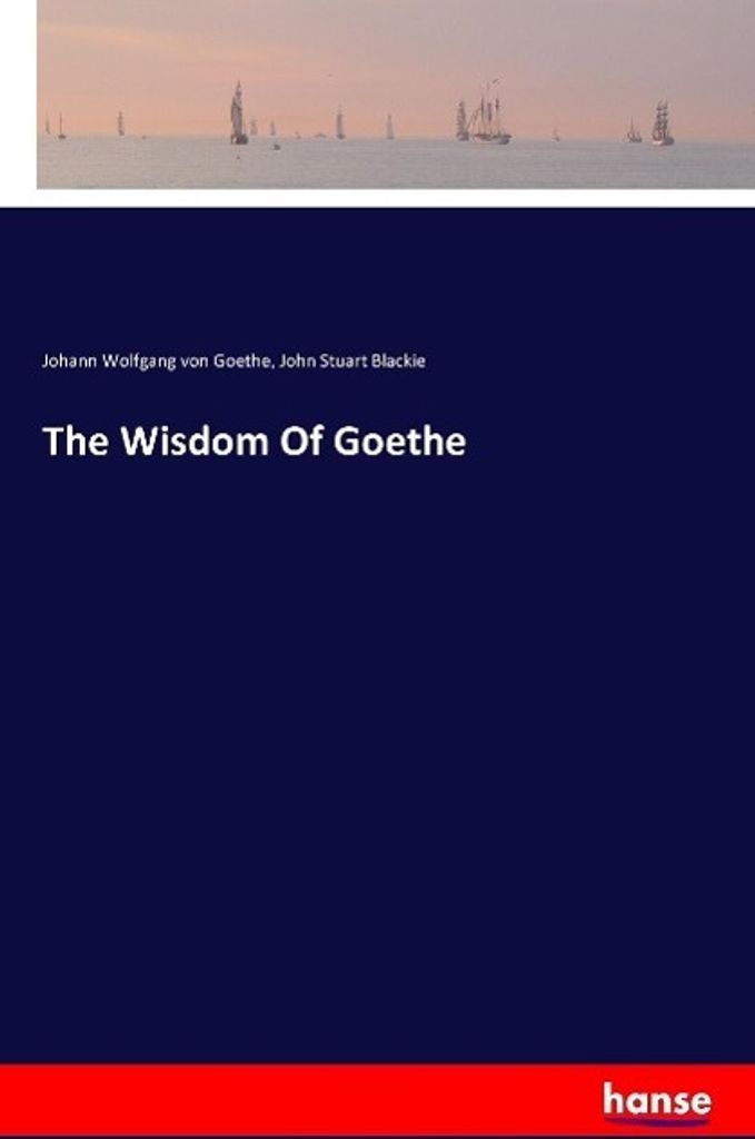 The Wisdom Of Goethe