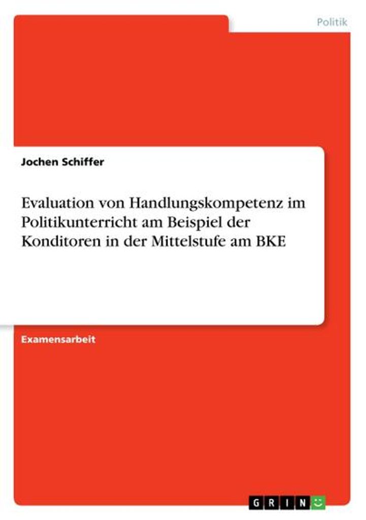 Evaluation von Handlungskompetenz im Politikunterricht am Beispiel der Konditoren in der Mittelstufe am BKE