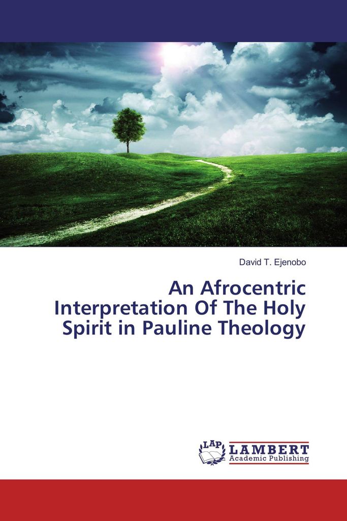 An Afrocentric Interpretation Of The Holy Spirit in Pauline Theology
