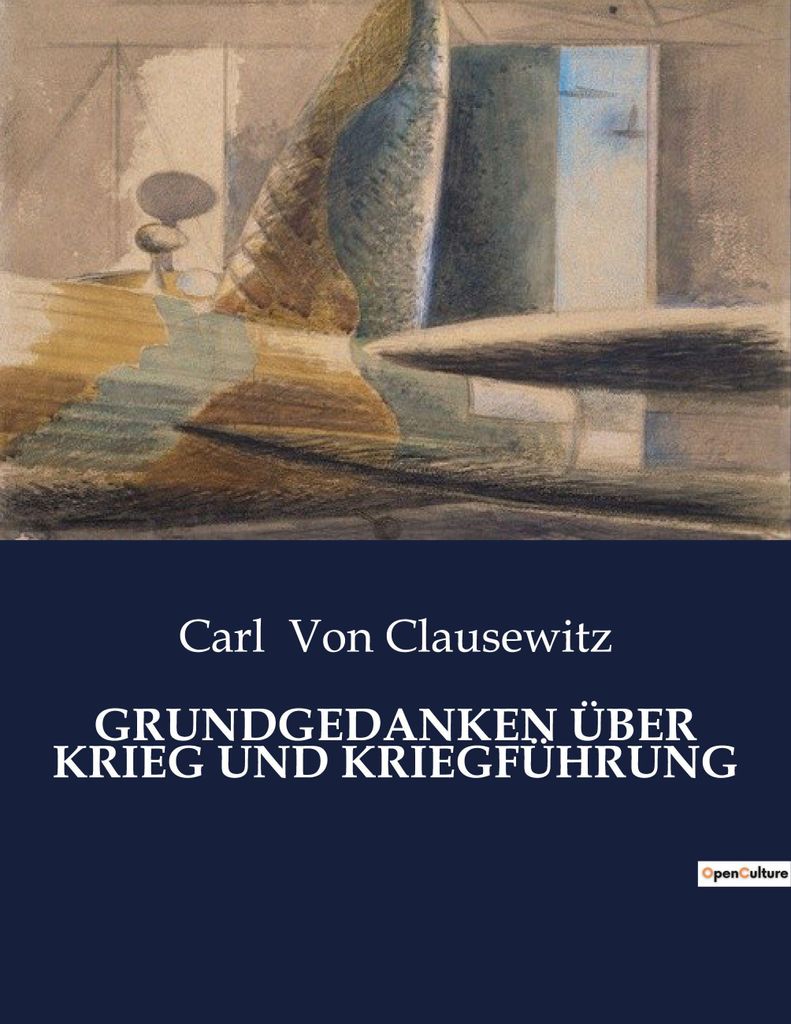 Grundgedanken Über Krieg Und Kriegführung