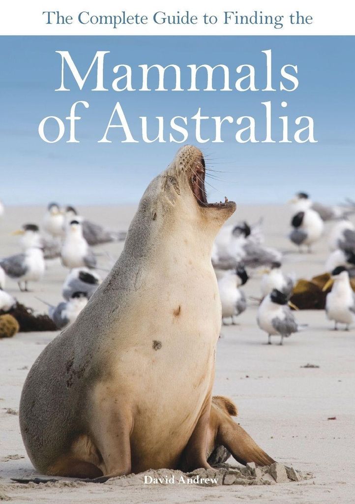 The Complete Guide to Finding the Mammals of Australia