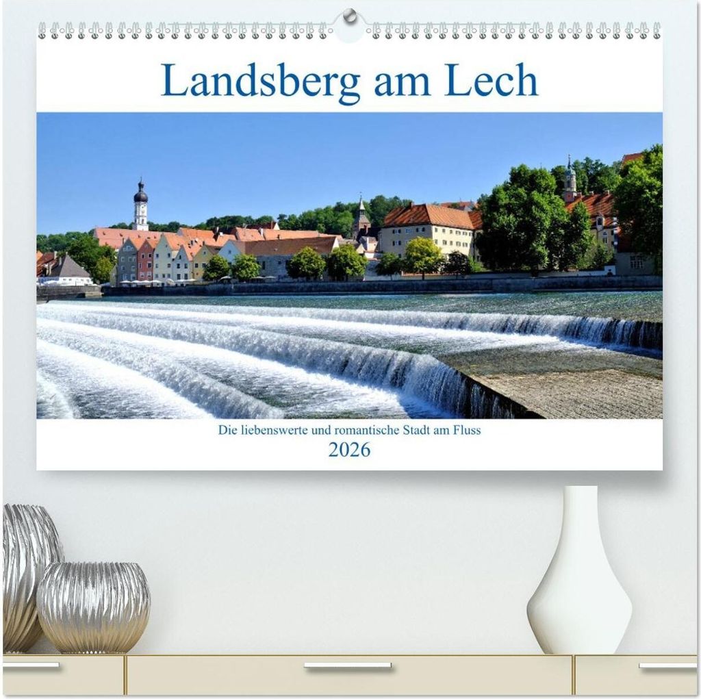 Landsberg am Lech - Die liebenswerte und romantische Stadt am Fluss (hochwertiger Premium Wandkalender 2026 DIN A2 quer), Kunstdruck in Hochglanz