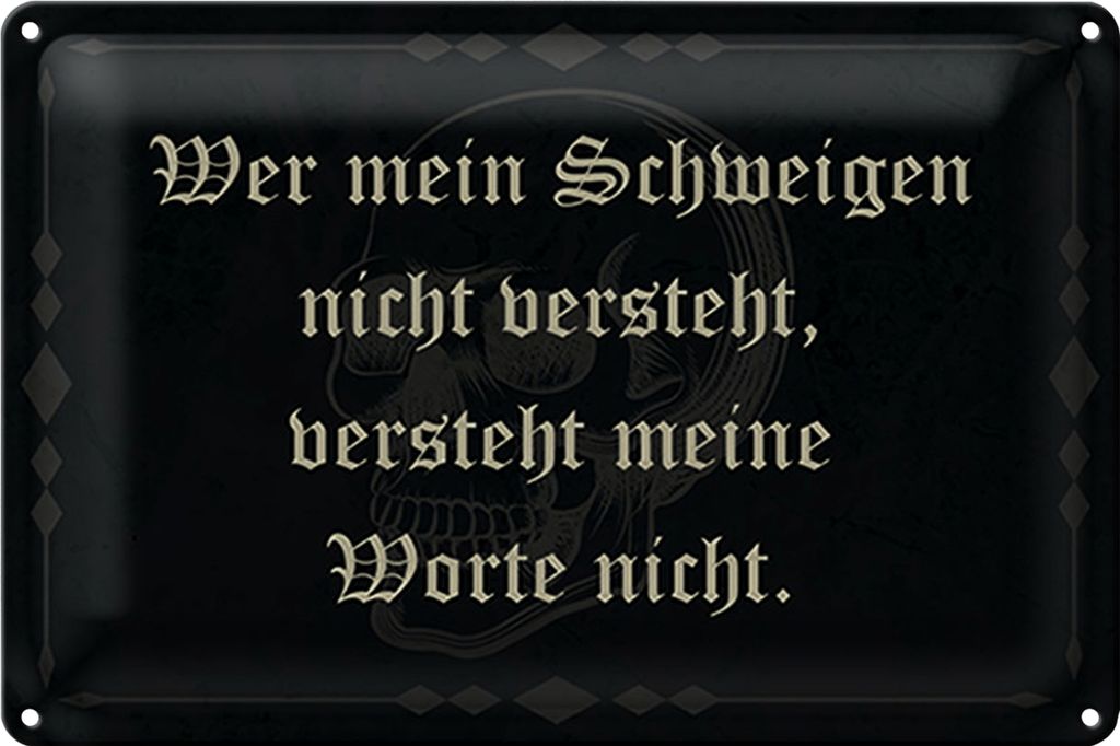Blechschild Spruch 30x20cm wer Schweigen nicht versteht