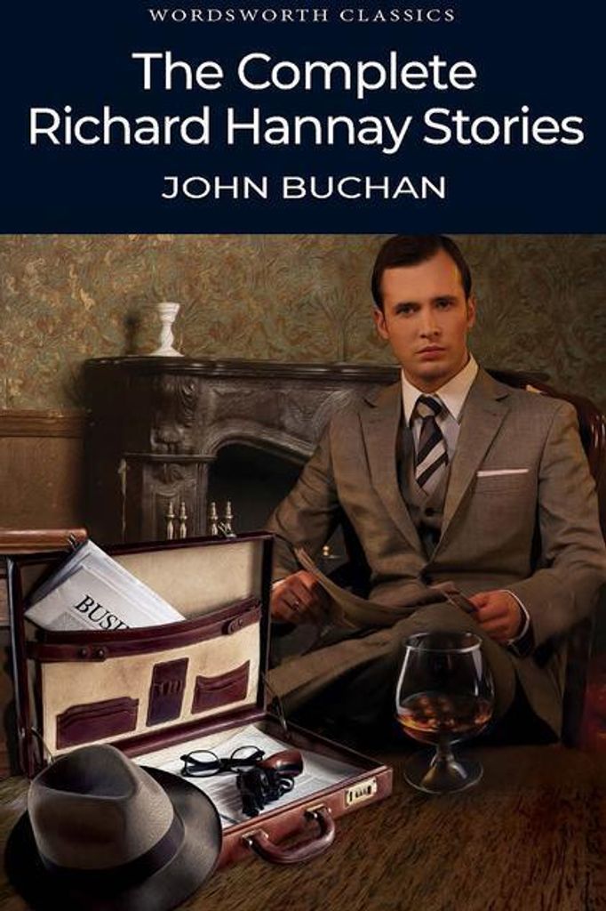The Complete Richard Hannay Stories