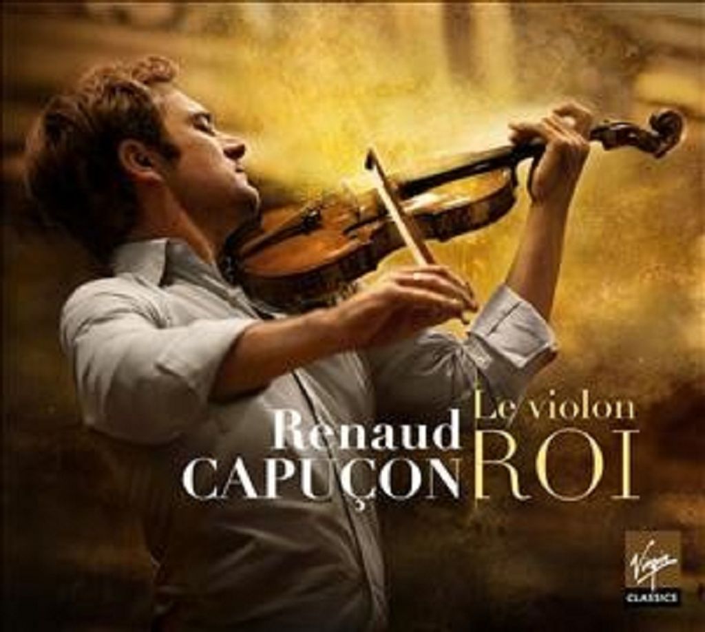 Capucon,Renaud - Le Violon Roi/The Violin Ki