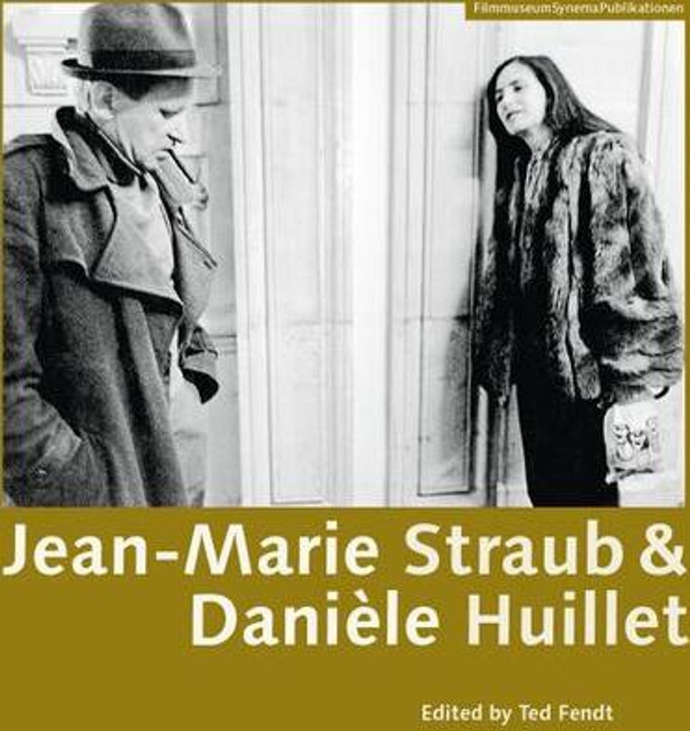Jean-Marie Straub & Danièle Huillet (FilmmuseumSynemaPublikationen, Band 26)