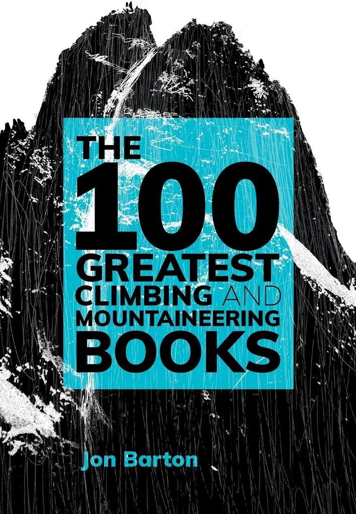 The 100 Greatest Climbing and Mountaineering Books