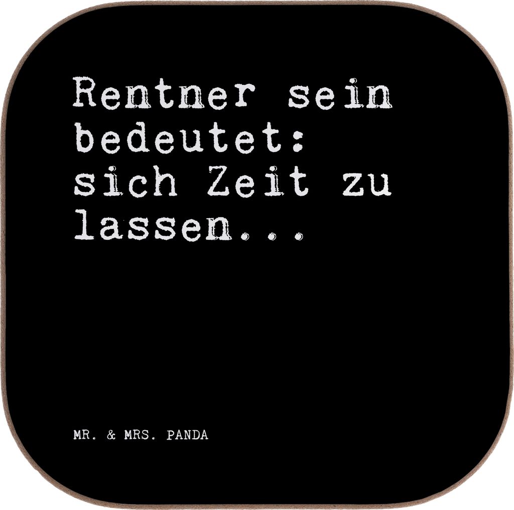 Mr. & Mrs. Panda Untersetzer für Gläser Rentner sein bedeutet: sich... - Schwarz - Geschenk, Rentnerin, Getränkeuntersetzer, Flaschenuntersetzer...