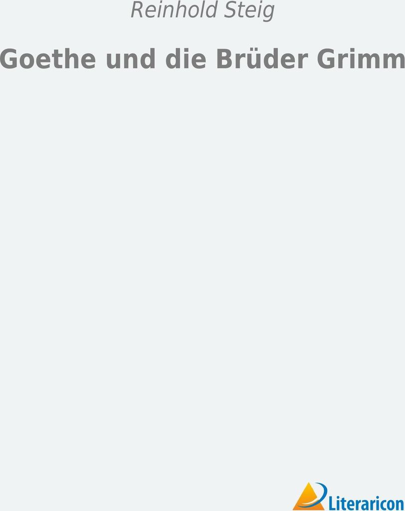 Goethe und die Brüder Grimm