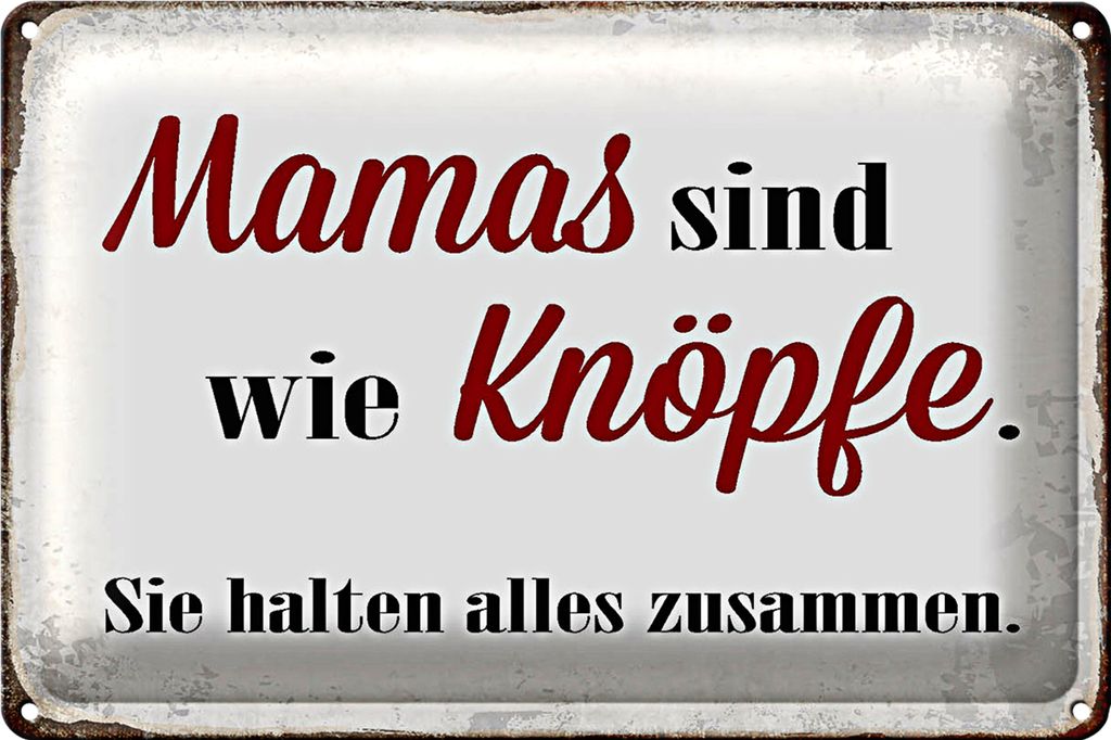Blechschild Spruch 40x30cm Mamas sind wie Knöpfe