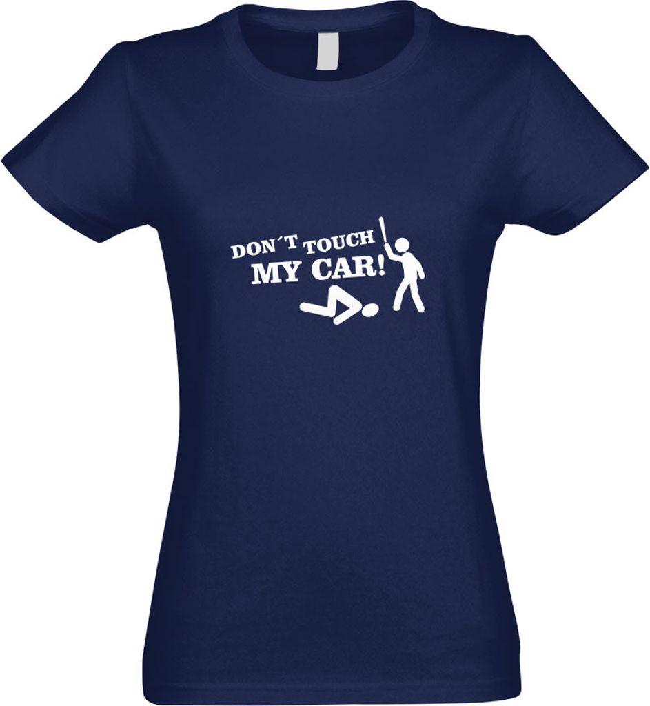 Kiwistar - T-Shirt tailliert - Damen - Navy - Dont Touch My Car Motiv1 - mit Motiv Bedruckt - Funshirt Design - Sport - Freizeit - Damen - XL