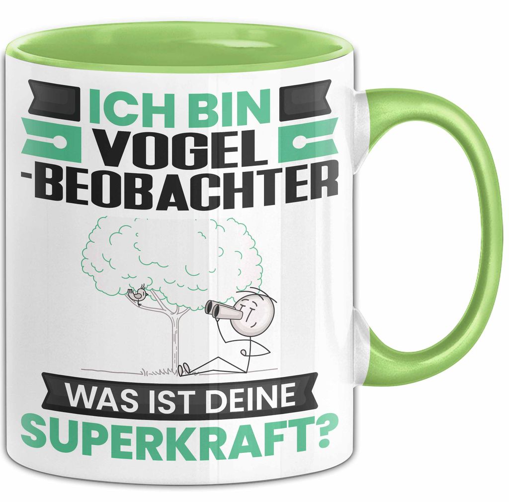 Vogelbeobachter Tasse Geschenk für Vogelbeobachter Geburtstag Lustiger Spruch Kaffee-Becher Was Ist Deine Superkraft (Grün)