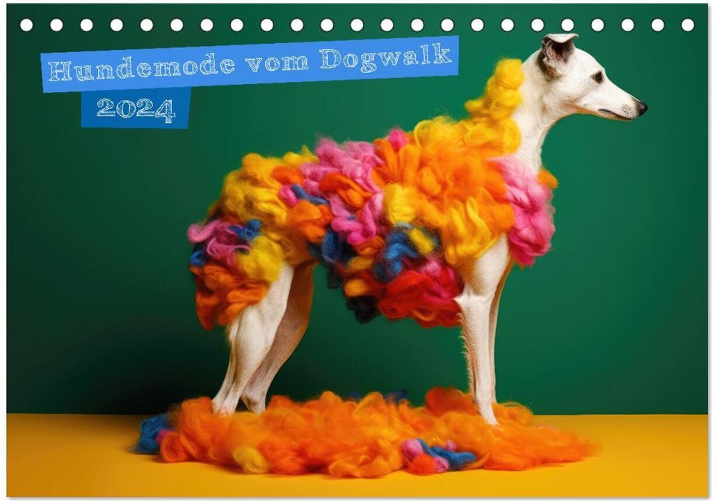 Hundemode vom Dogwalk (Tischkalender 2026 DIN A5 quer), CALVENDO Monatskalender