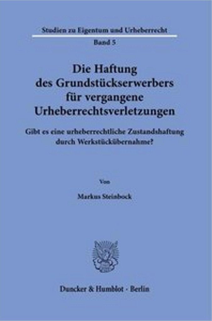 Die Haftung des Grundstückserwerbers für vergangene Urheberrechtsverletzungen.