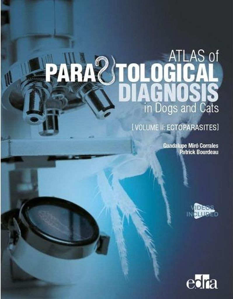 Atlas of Parasitological Diagnosis in Dogs and Cats Volume II - Ectoparasites