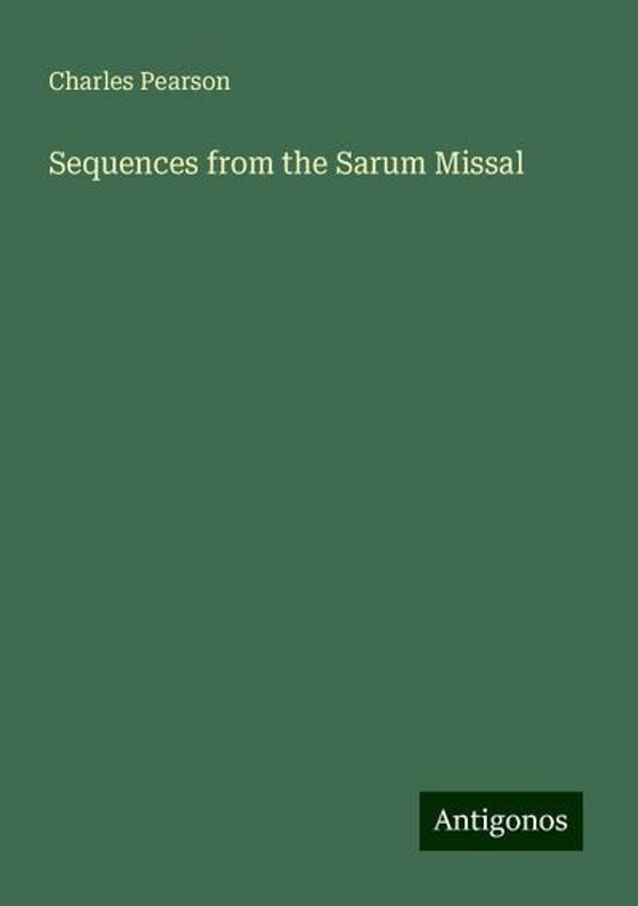 Pearson, C.: Sequenzen aus dem Sarum Missal
