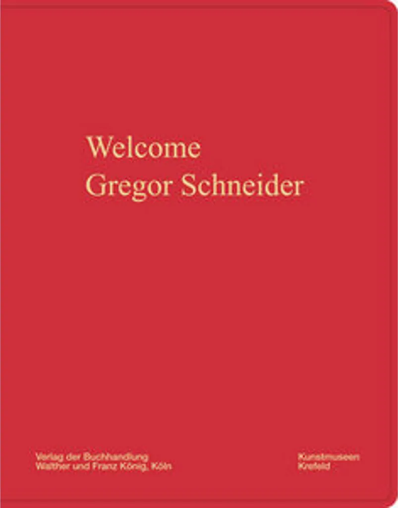 Gregor Schneider Welcome : Monographie Illustrée sur l'Espace et l'Art