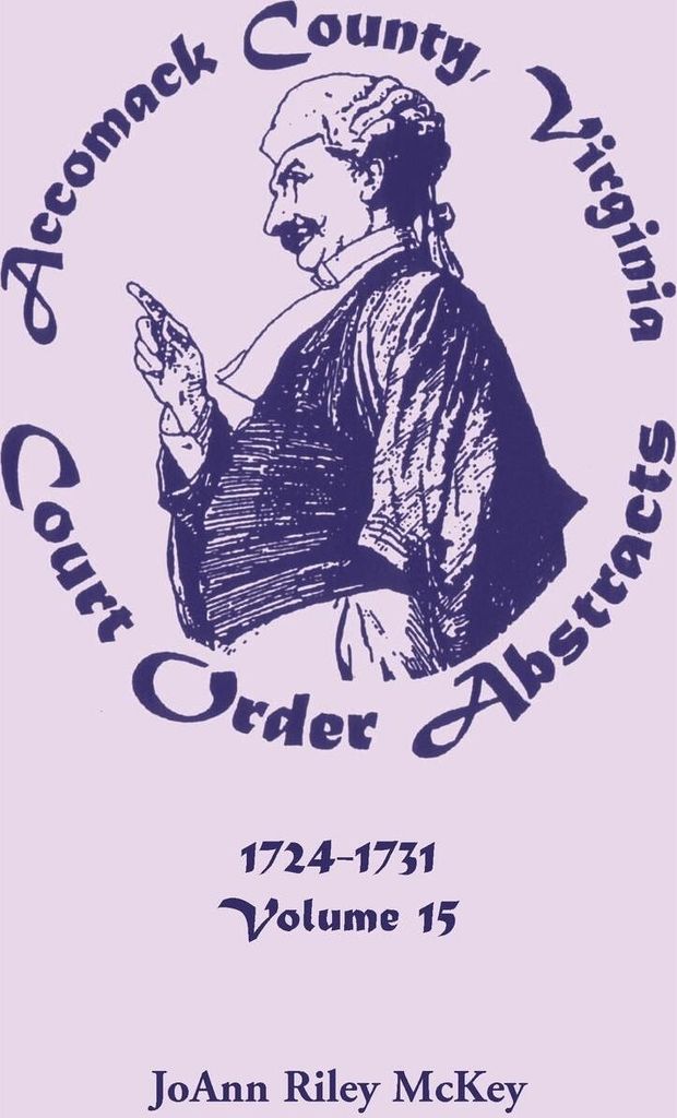 Accomack County, Virginia Court Order Abstracts, Volume 15
