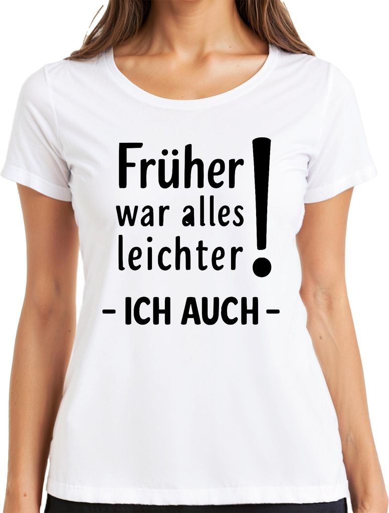 Früher war doch alles leichter Ich auch Rentner Geschenk Humor Damen T-Shirt, Weiß, XL