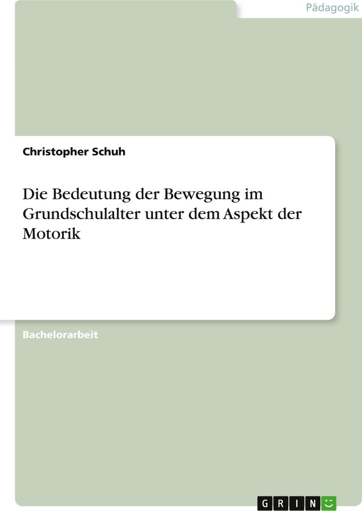 Die Bedeutung der Bewegung im Grundschulalter unter dem Aspekt der Motorik