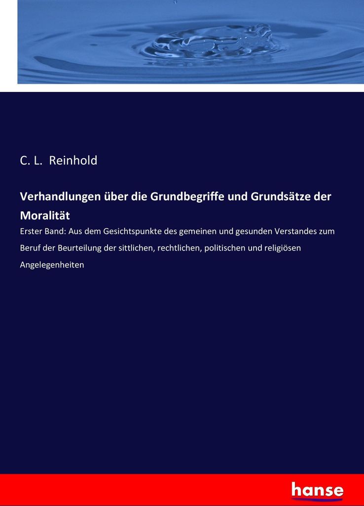 Verhandlungen über die Grundbegriffe und Grundsätze der Moralität