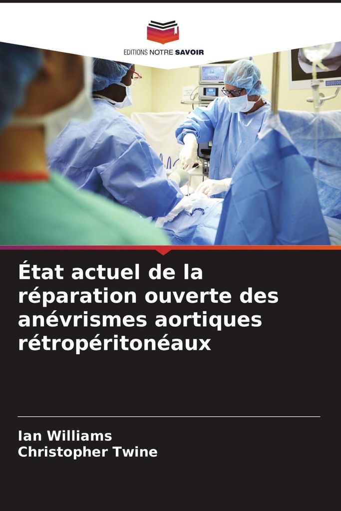 État actuel de la réparation ouverte des anévrismes aortiques rétropéritonéaux