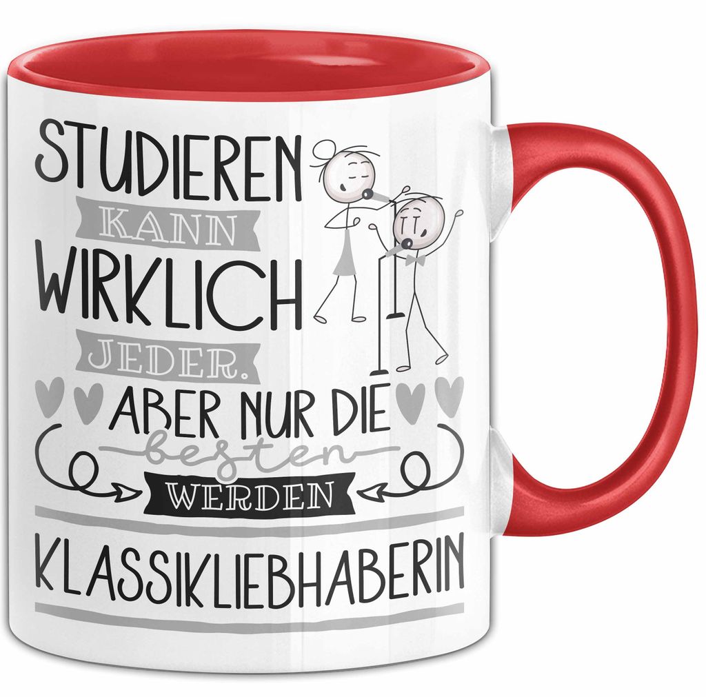 Klassikliebhaberin Tasse Lustiges Geschenk Studieren Kann Wirklich Jeder Nur Die Besten Werden Klassikliebhaberin (Rot)