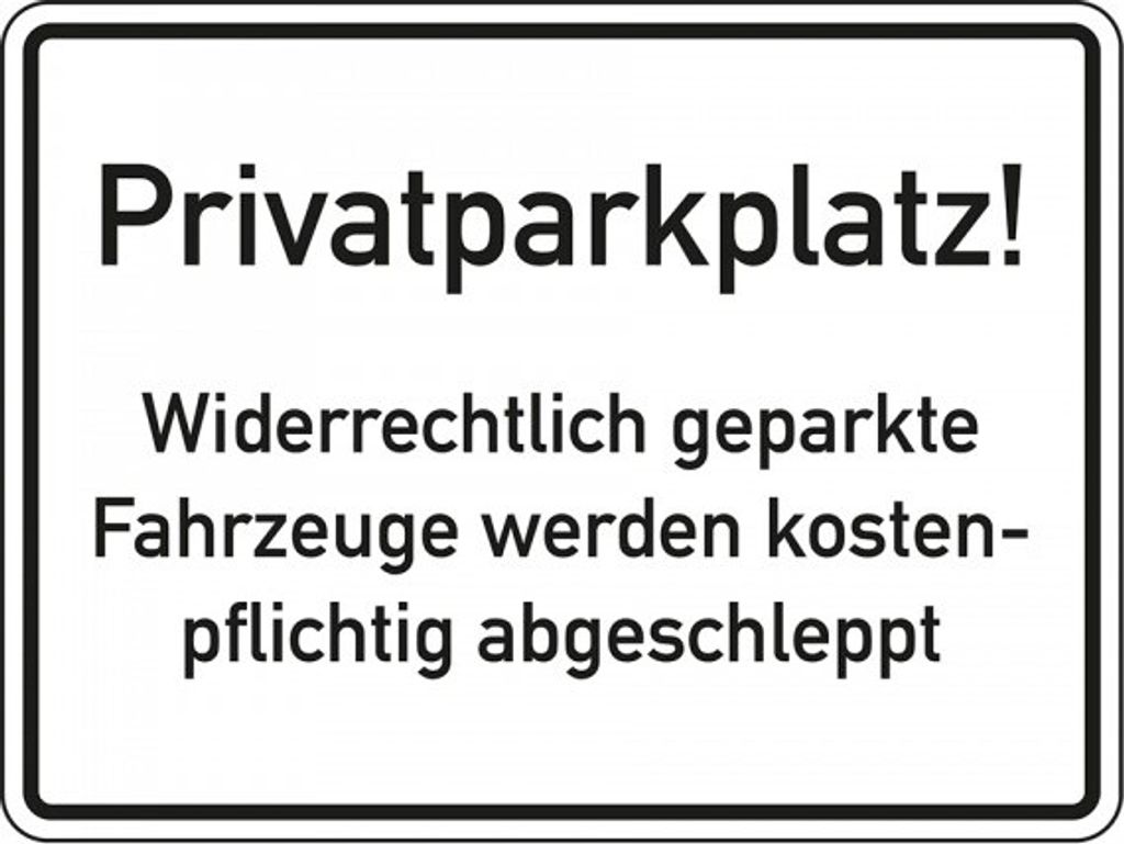 Schild I Parkverbotsschild Privatparkplatz! Widerrechtlich..., Aluminium RA0,...