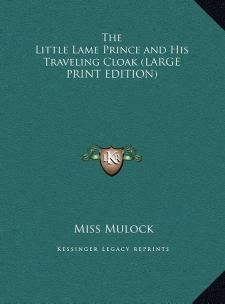 The Little Lame Prince and His Traveling Cloak (LARGE PRINT EDITION)