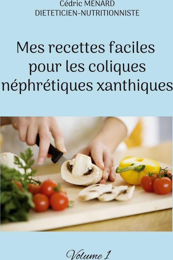 Mes recettes faciles pour les coliques néphrétiques xanthiques.