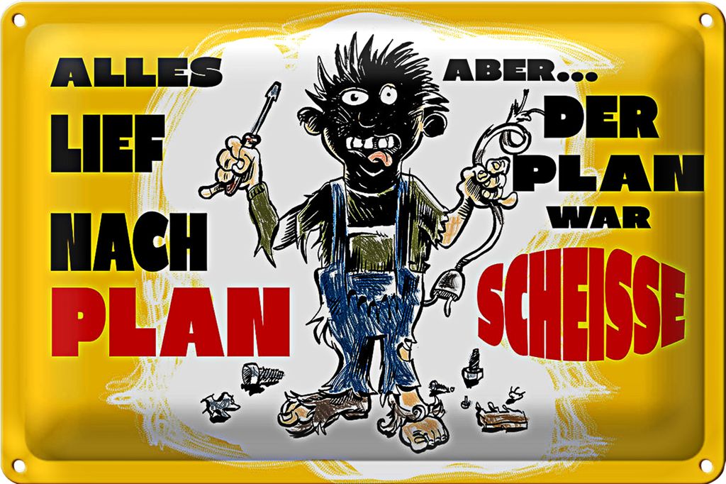 Blechschild Spruch 18x12cm alles lief nach Plan war Scheiße