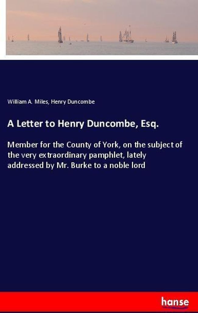 A Letter to Henry Duncombe, Esq.