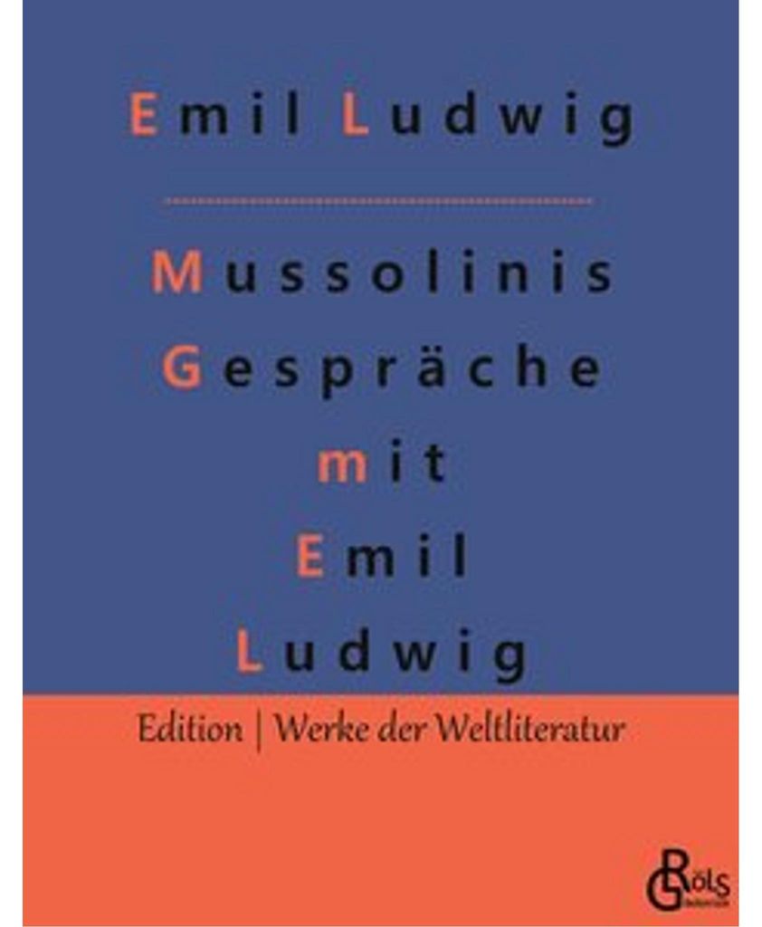 Mussolinis Gespräche mit Emil Ludwig