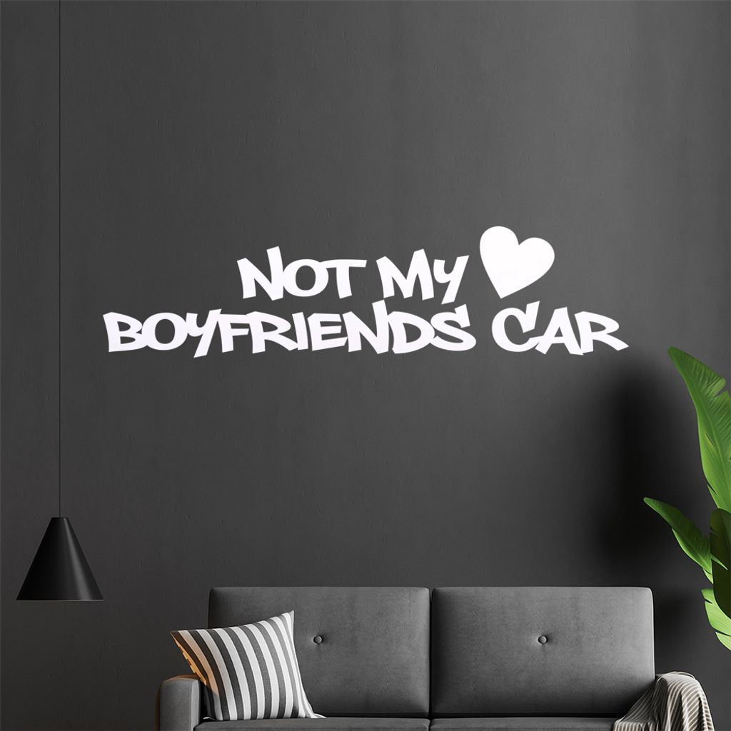 Not my boyfriends car Wandtattoo in 6 Größen - Wandaufkleber Wall Sticker - Dekoration, Küche, Wohnzimmer, Schlafzimmer, Badezimmer