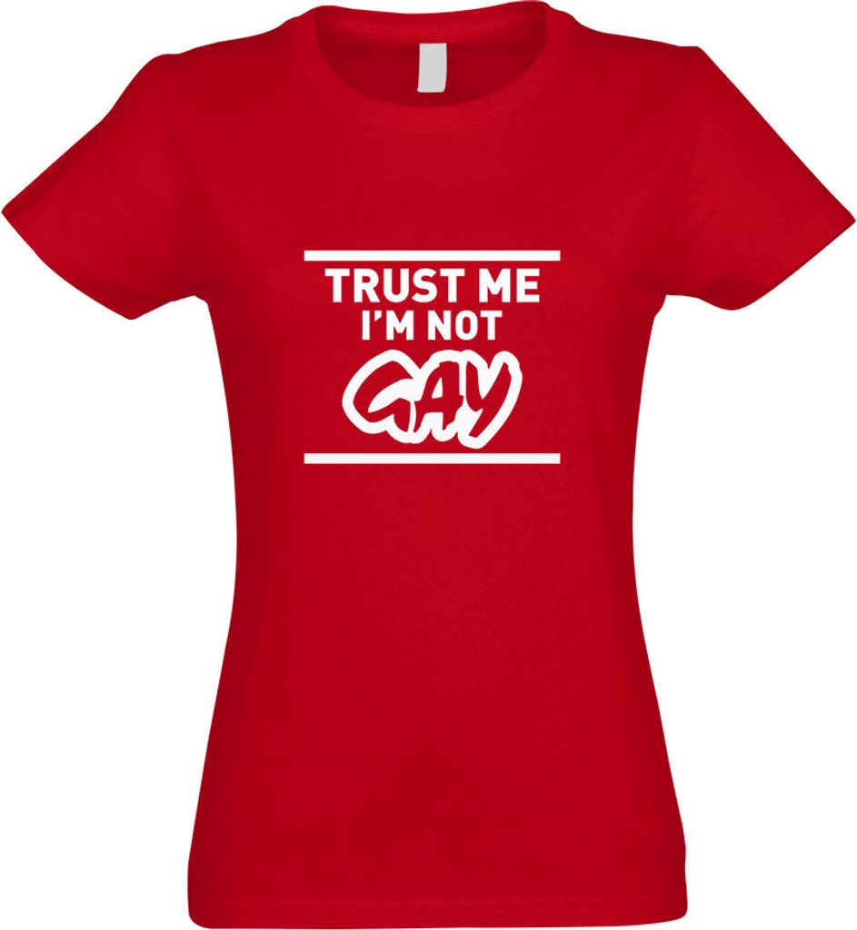 Kiwistar - T-Shirt tailliert - Damen - rot - Trust me, im not Gay schwul - mit Motiv Bedruckt - Funshirt Design - Sport - Freizeit - Damen - XXL