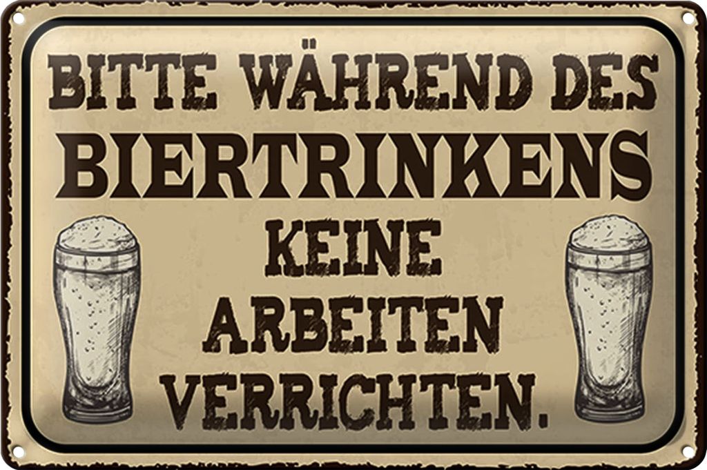 Blechschild Spruch 30x20cm bitte während Biertrinkens keine