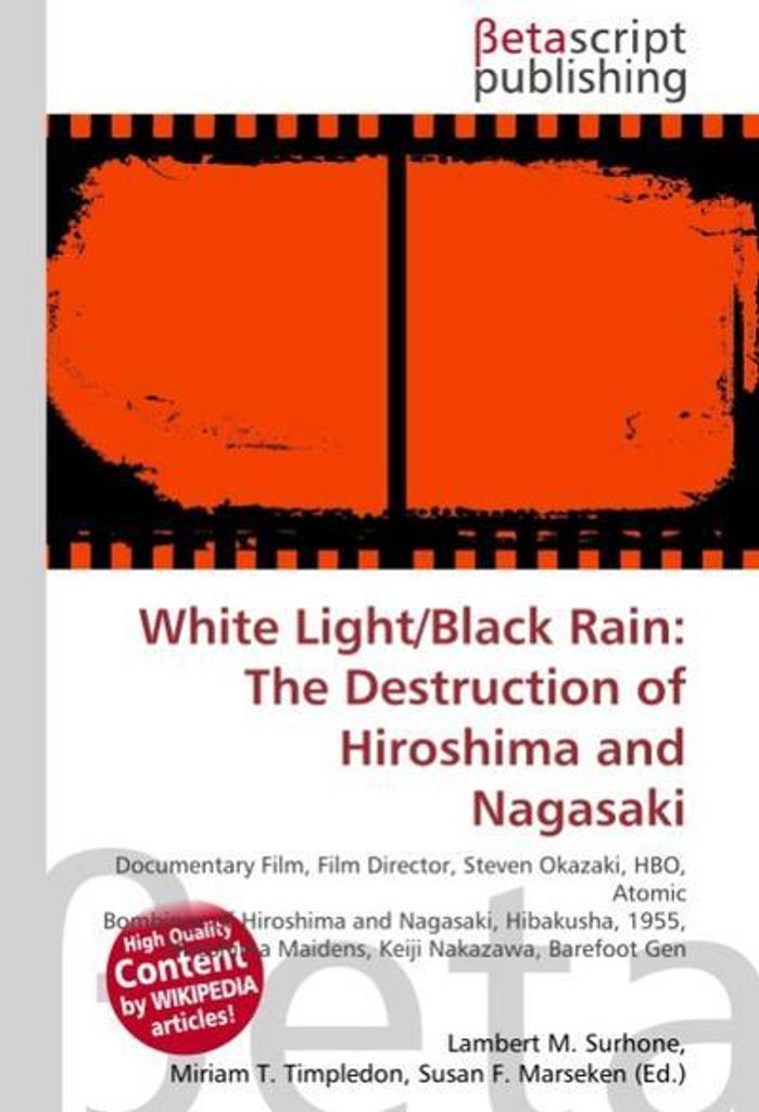 White Light/Black Rain: The Destruction of Hiroshima and Nagasaki