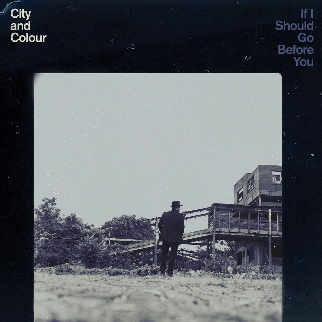 City And Colour-If I Should Go Before You Go