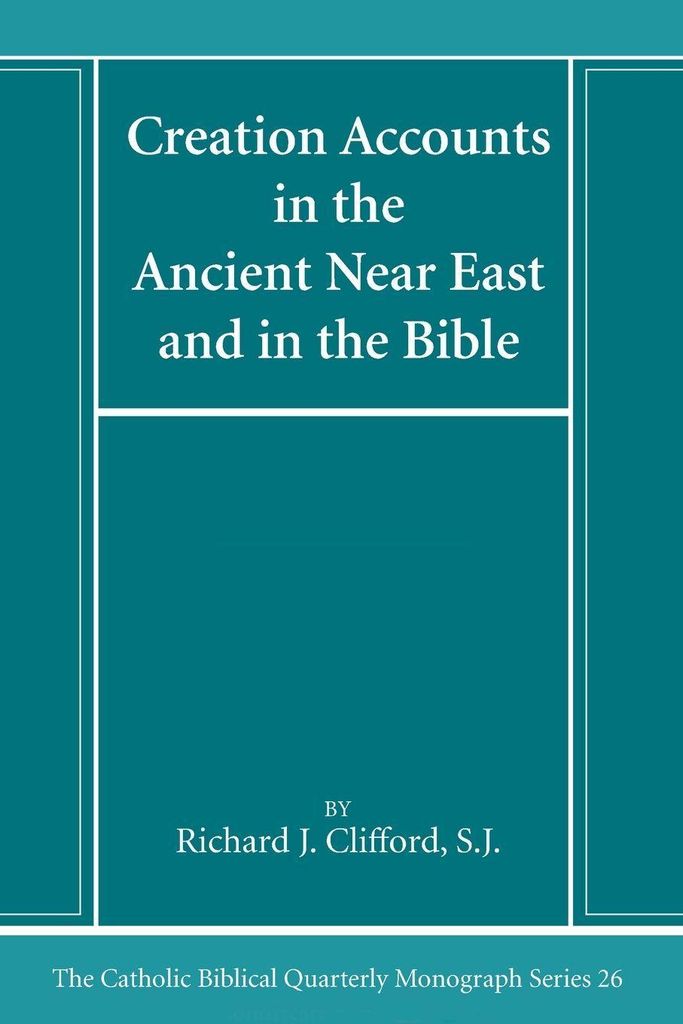 Creation Accounts in the Ancient Near East and in the Bible