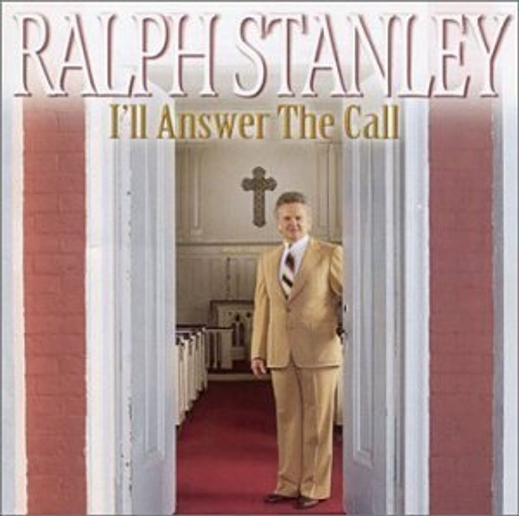 Ralph Stanley - Ill Answer the Call