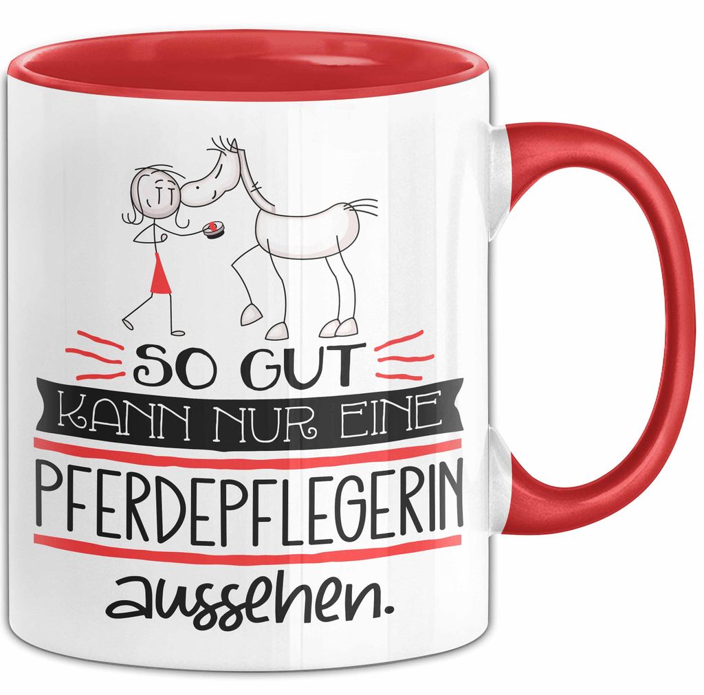 Pferdepflegerin Geschenk Tasse So Gut Kann Nur Eine Pferdepflegerin Aussehen Geschenkidee Geburtstag Weihnachten Lustig (Rot)