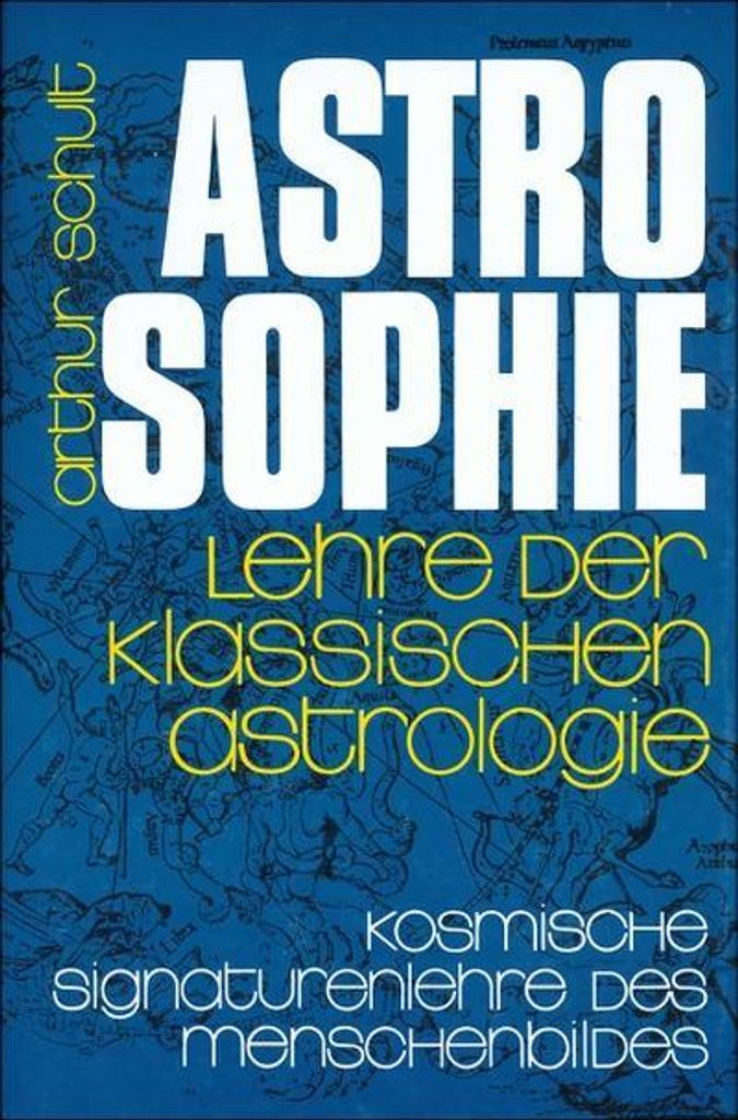 Astrosophie. Lehre der klassischen Astrologie. Bd.1