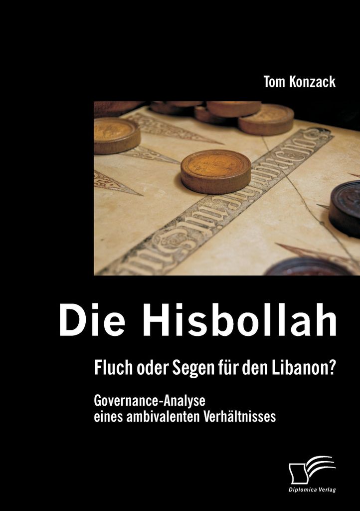 Die Hisbollah - Fluch oder Segen für den Libanon? Governance-Analyse eines ambivalenten Verhältnisses