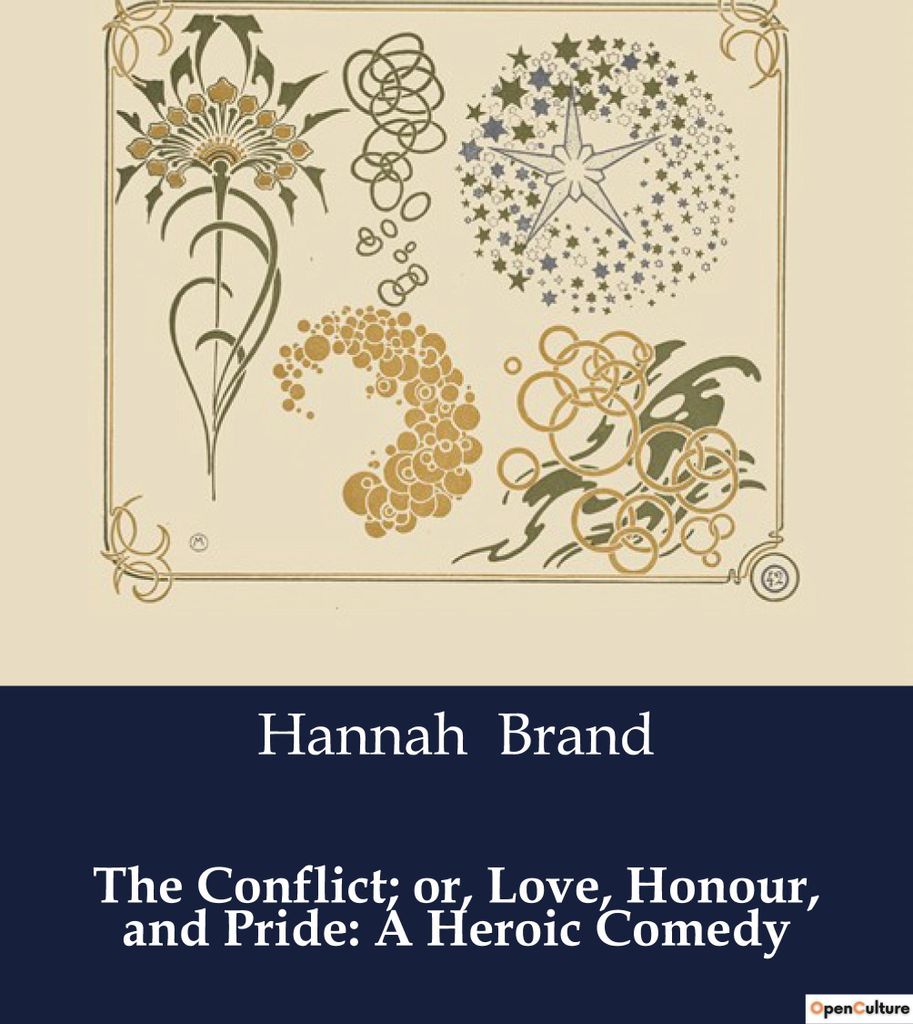 The Conflict; or, Love, Honour, and Pride: A Heroic Comedy