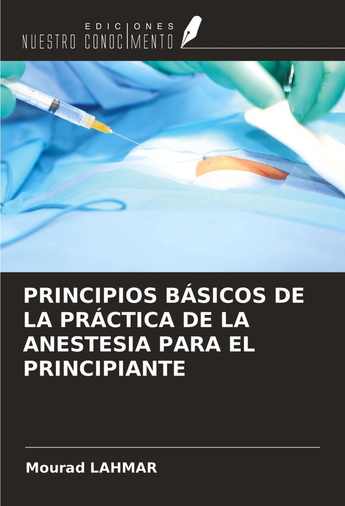 Principios Básicos De La Práctica De La Anestesia Para El Principiante