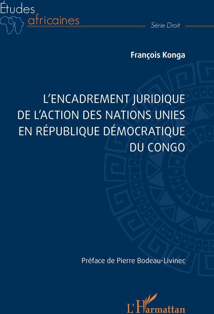 L'encadrement juridique de l'action des nations unies en République démocratique du Congo