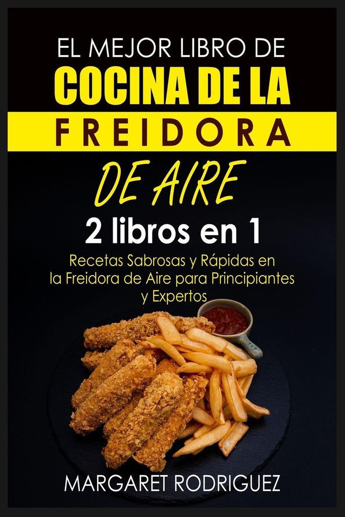 El Mejor Libro De Cocina De La Freidora De Aire