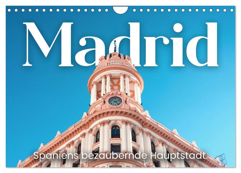 Madrid - Spaniens bezaubernde Hauptstadt. (Wandkalender 2027 DIN A4 quer), CALVENDO Monatskalender