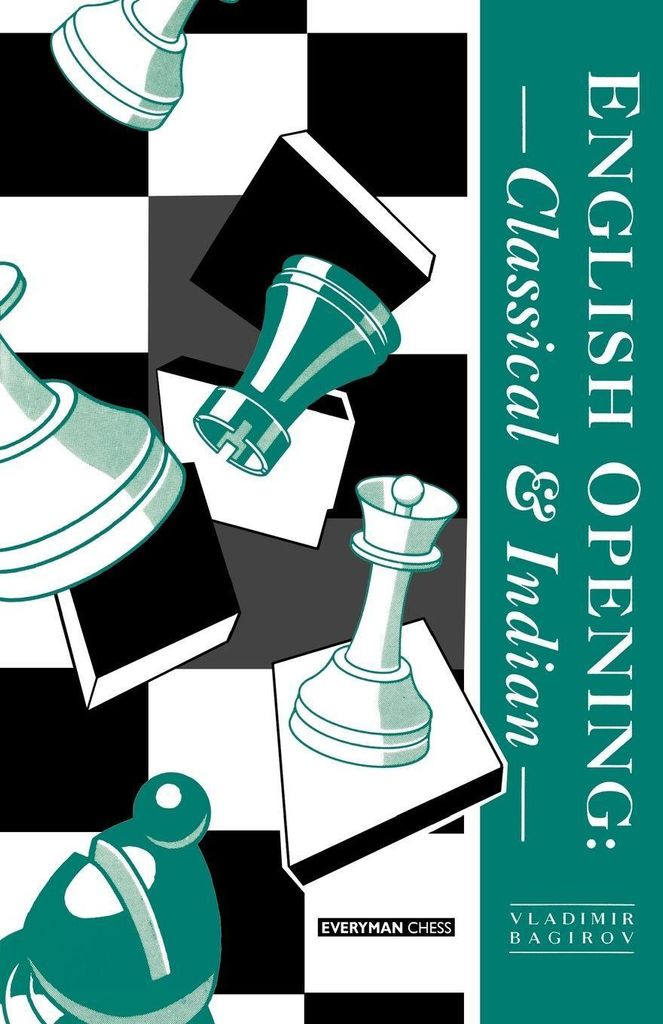 English Opening: Classical and Indian. Bagirov, Vladimir New.