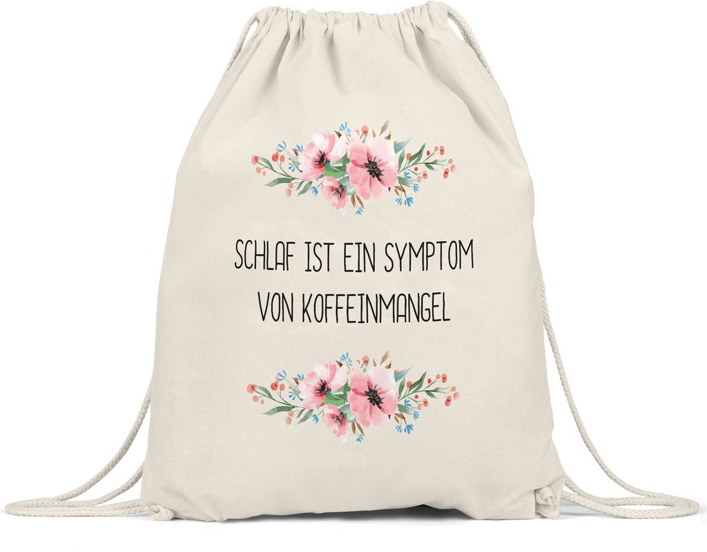 Tasse mit Spruch Schlaf ist ein Symptom von Koffeinmangel Turnbeutel Gymsack lustig sarkastisch humorvoll mit Blumen Motiv Geschenk
